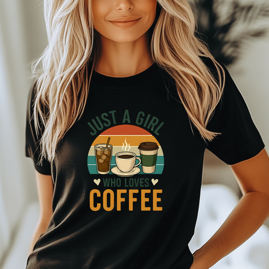 Coffee Gift for Coffee Lovers,  Coffee Shirt, Coffee Funny, Funny Tshirt, Sunset Shirt, Caffeine Lovers, Funny Coffee Shirts, Just a Girl